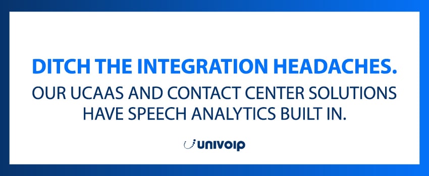Ditch the integration headaches. Our UCaaS and contact center solutions have speech analytics built in.