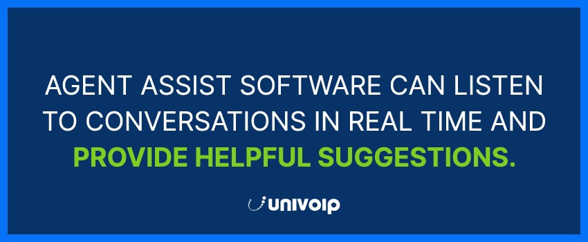 Agent assist software can listen to conversations in real time and provide helpful suggestions.